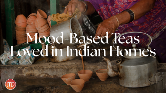 Mood-Based Teas Loved in Indian Homes