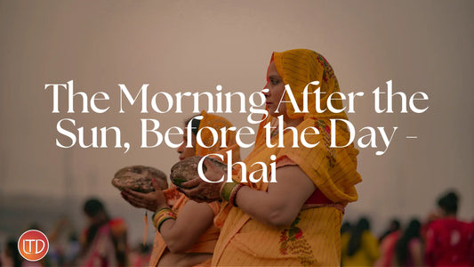 The Morning After the Sun, Before the Day - Chai