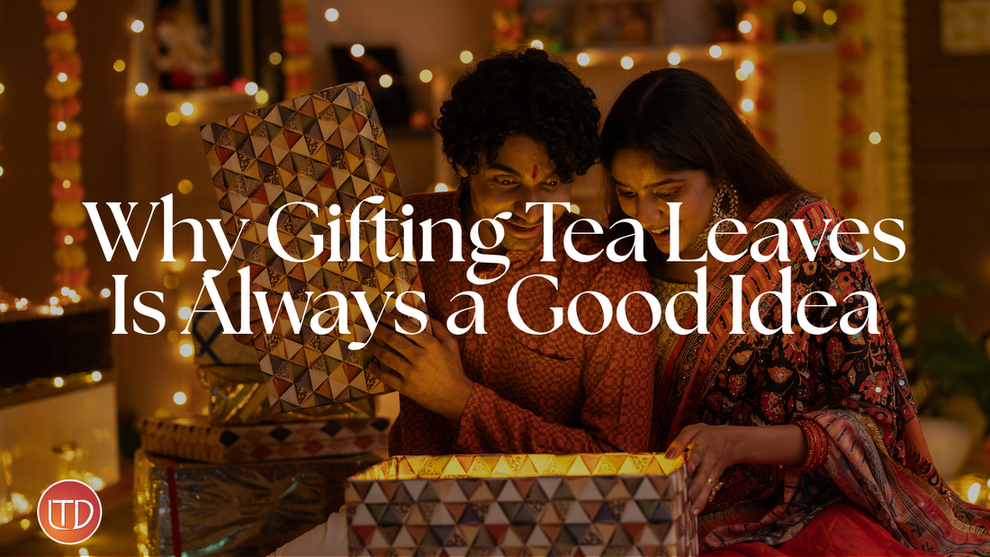 Why Gifting Tea Leaves Is Always a Good Idea